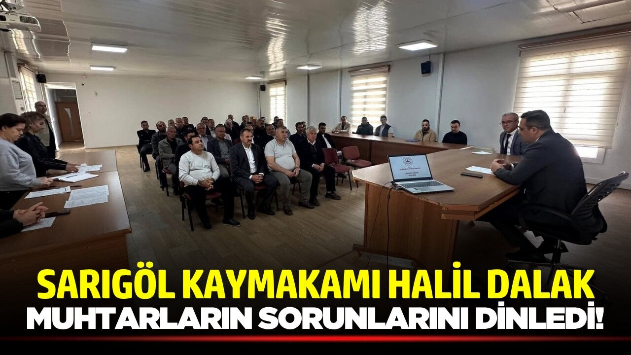 Sarıgöl'de muhtarlar taleplerini iletti!