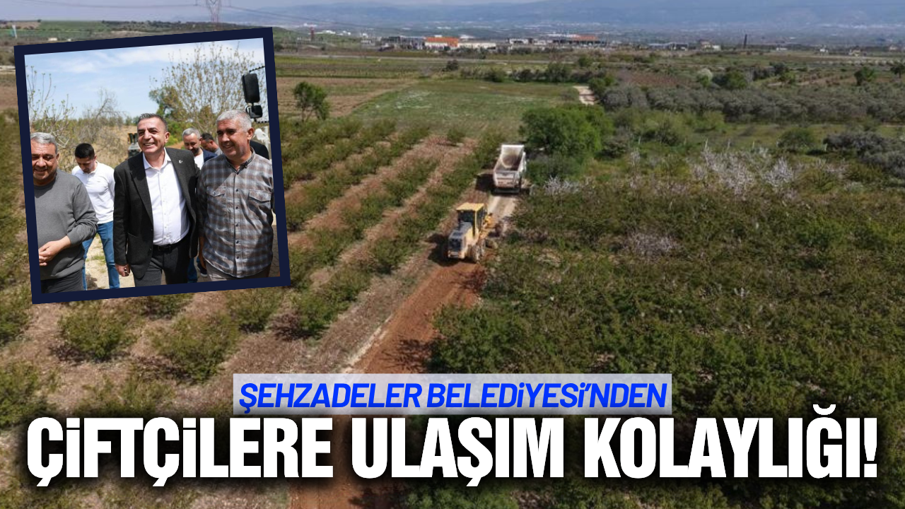 Şehzadeler'de ova yolları yenileniyor!