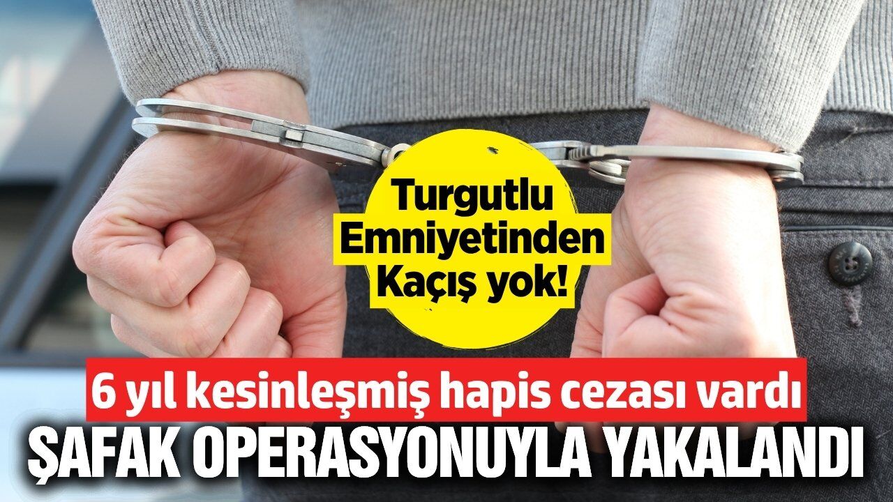 Turgutlu'da firari şüpheliye şafak operasyonu
