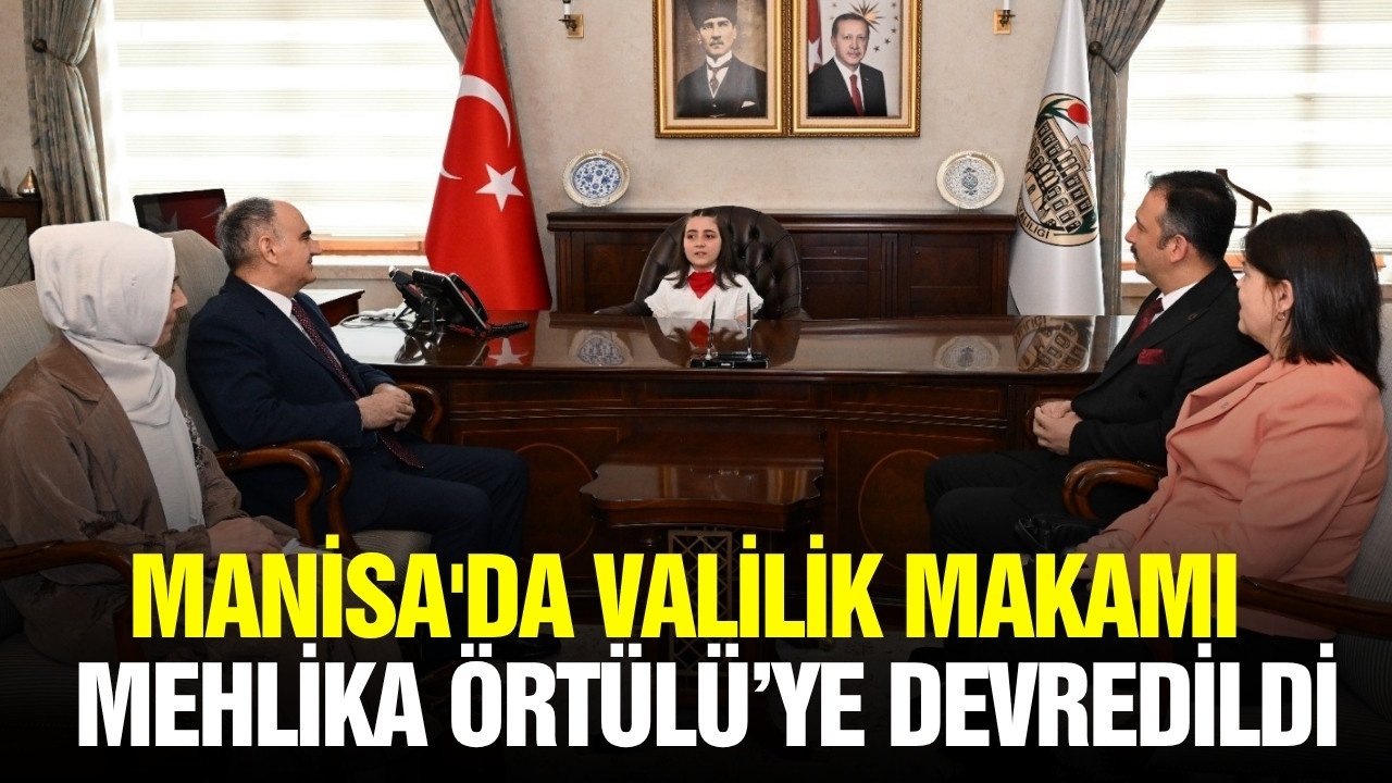 Manisa'da Valilik makamı Mehlika'ya emanet