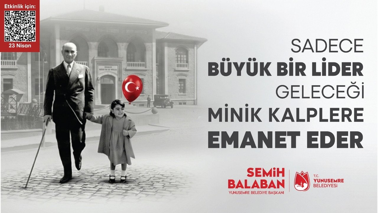 Yunuesemre Belediyesi 23 Nisan Kutlama Mesajı