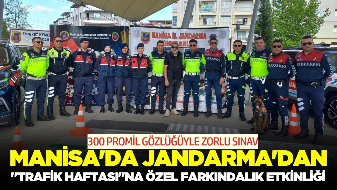 Manisa'da Jandarma'dan "Trafik Haftası"na Özel Farkındalık Etkinliği: Alkol Gözlüğüyle Acı Tecrübe