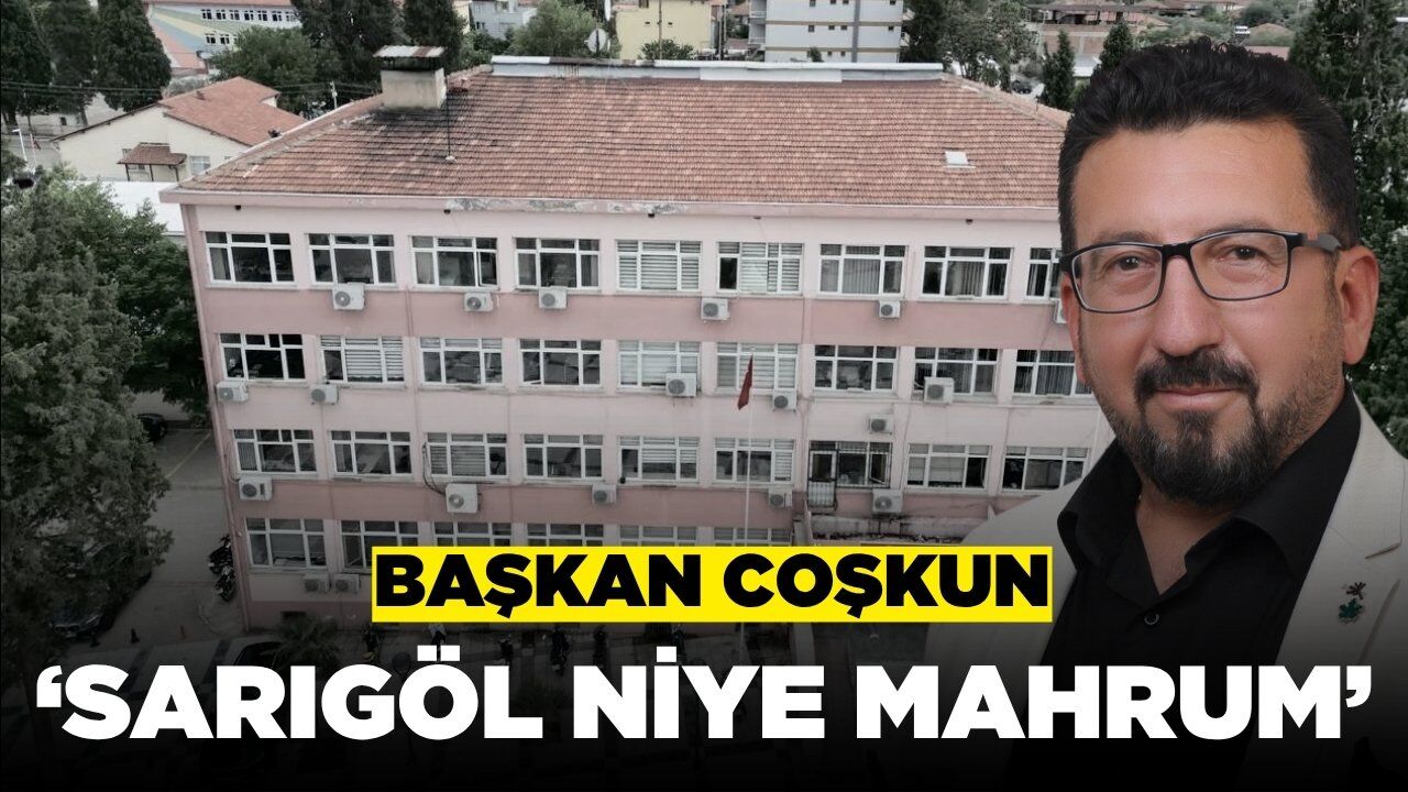 Gelecek Partisi Sarıgöl İlçe Başkanı Ersun Coşkun’dan "Kamu Binaları" Tepkisi!