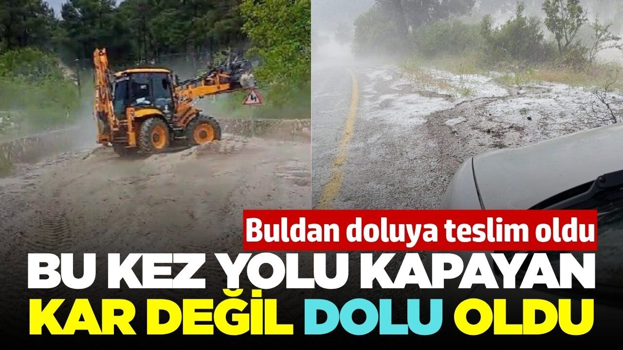Buldan'da etkili olan dolu yağışı sonrası yol kapandı!