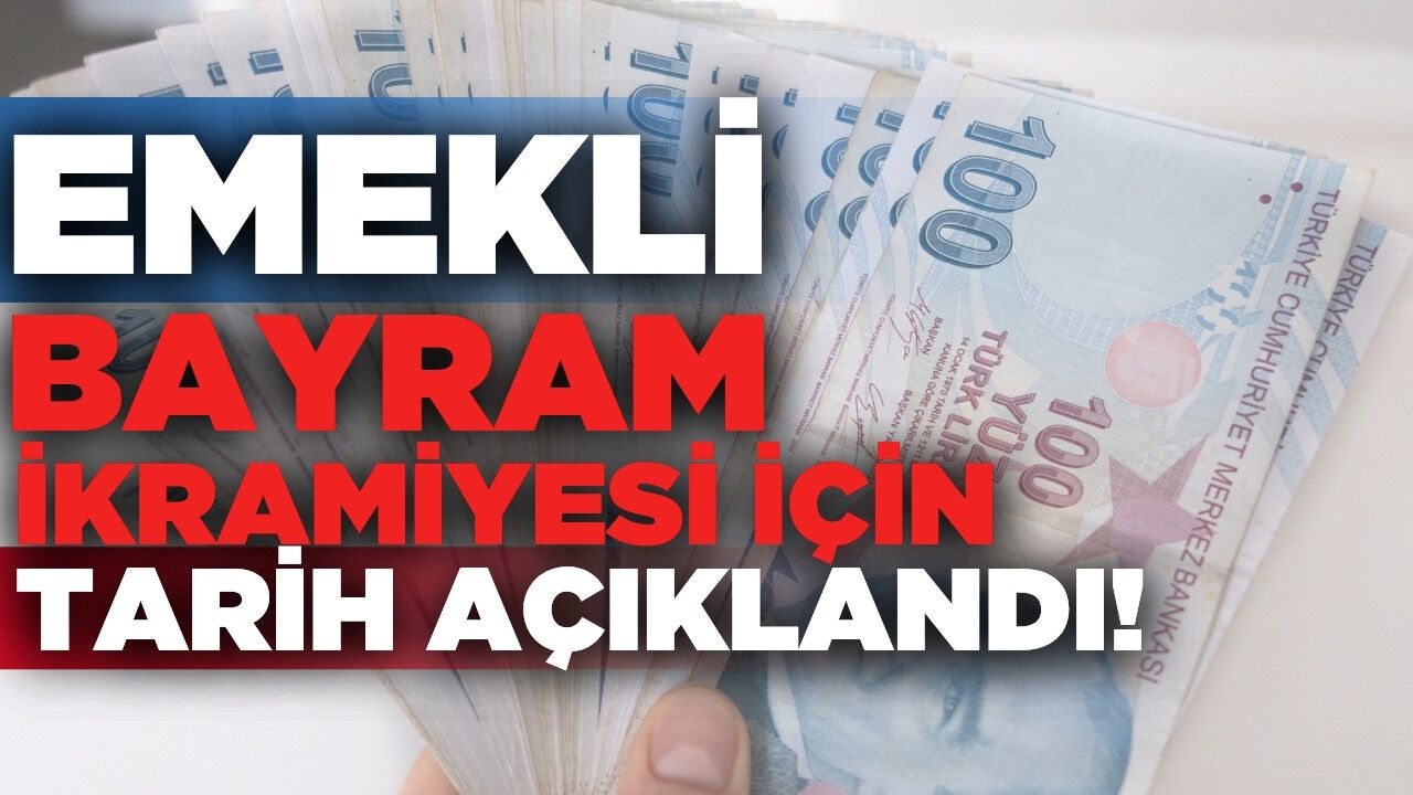 Emekli bayram ikramiyeleri için tarih belli oldu