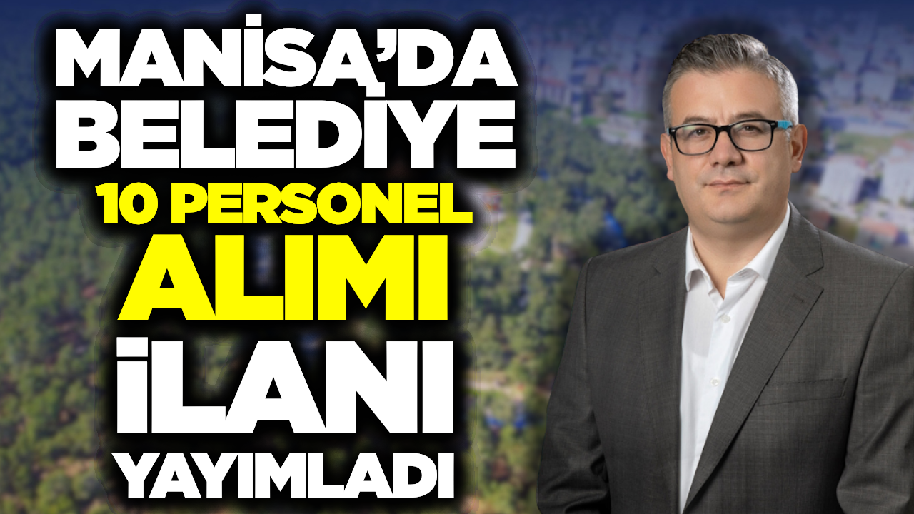 Gördes Belediyesi 10 Personel Alımı Yapacak! İşte Başvuru Şartları ve Detaylar