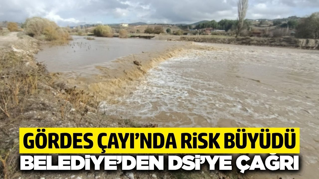 Gördes Belediyesi’nden DSİ’ye tepki: “Taşkının Sorumluluğunu Kim Üstlenecek?”