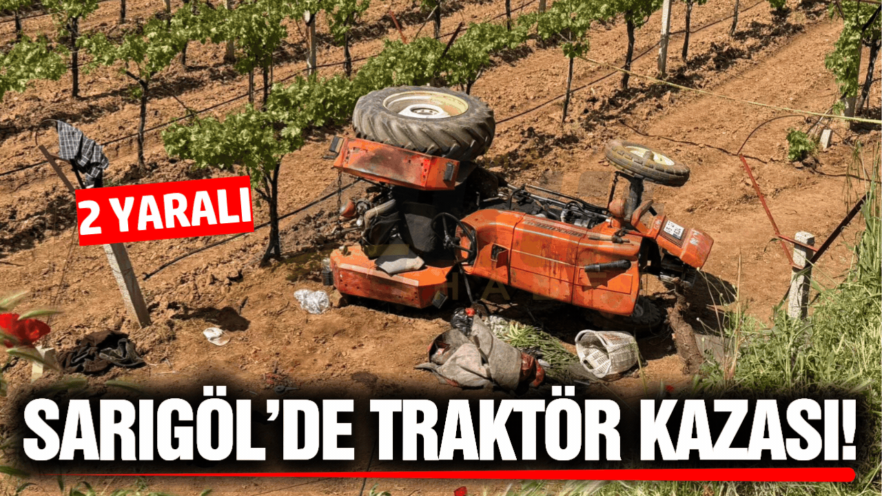 Sarıgöl'de traktör kazası: 2 yaralı