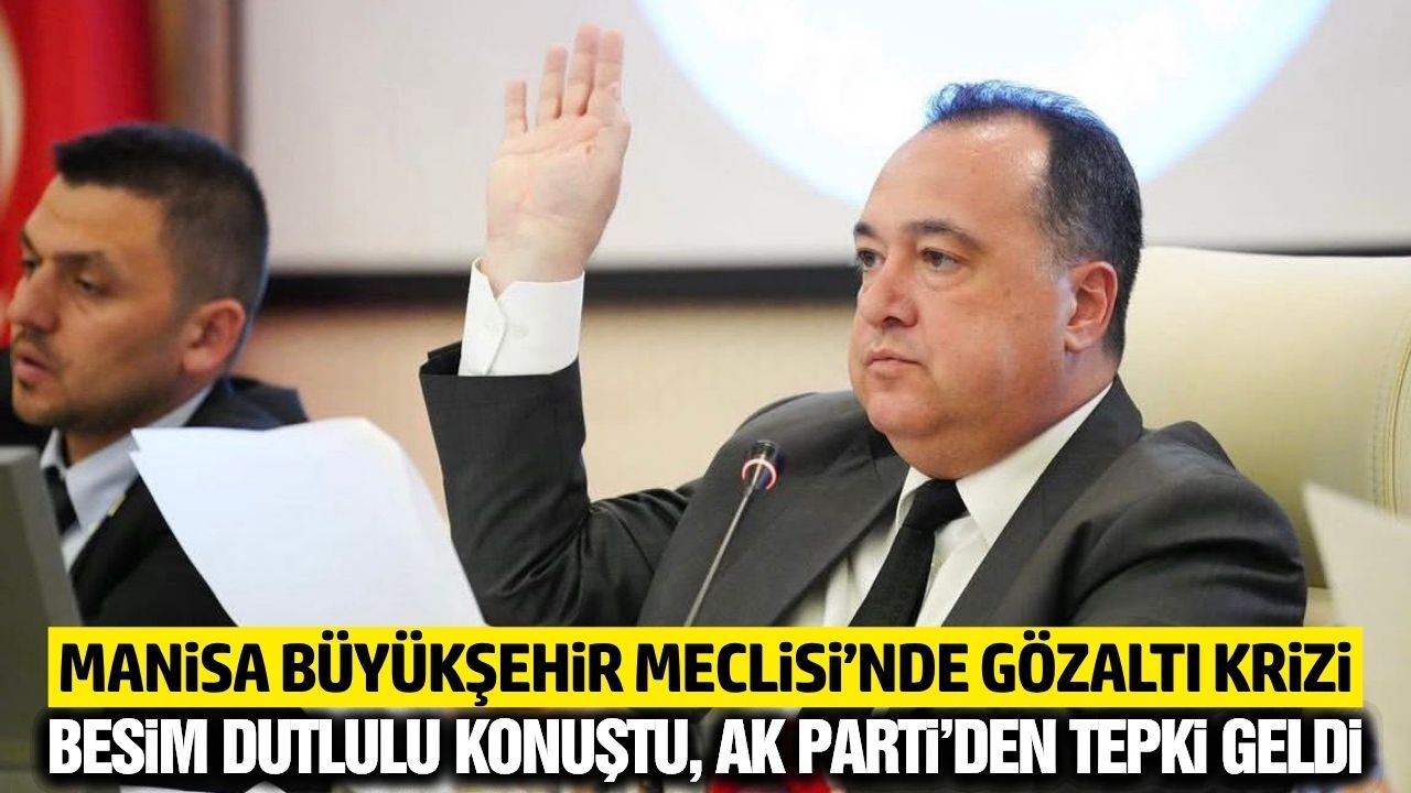 Manisa Büyükşehir Meclisi'nde gerilim! Gözaltı Tartışması CHP ile AK Parti’yi karşı karşıya getirdi