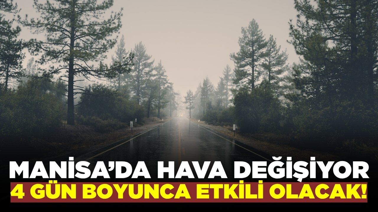 Manisalılara uyarı: 4 gün sürecek