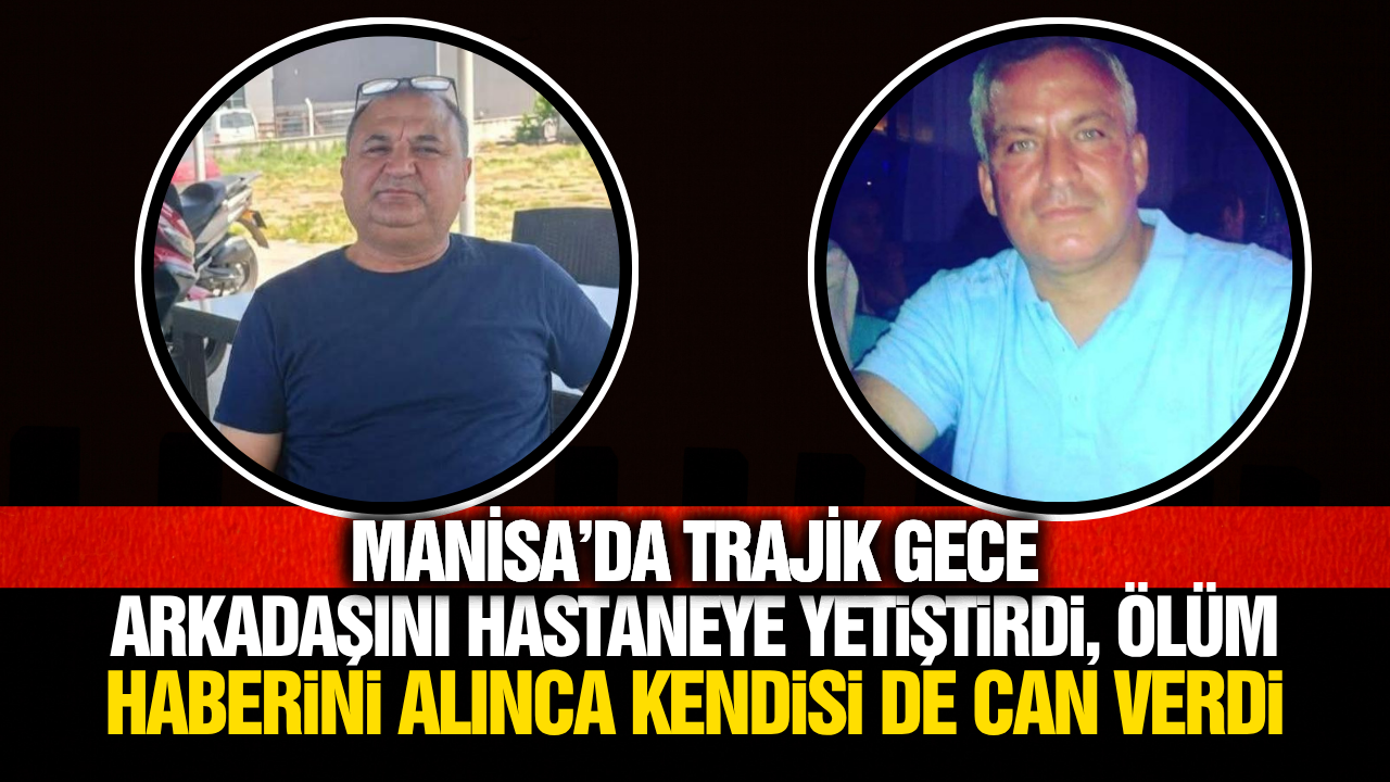 Manisada ​İki Dostun Son Vedası: Tabutları Musalla Taşında Yan Yana Dizildi