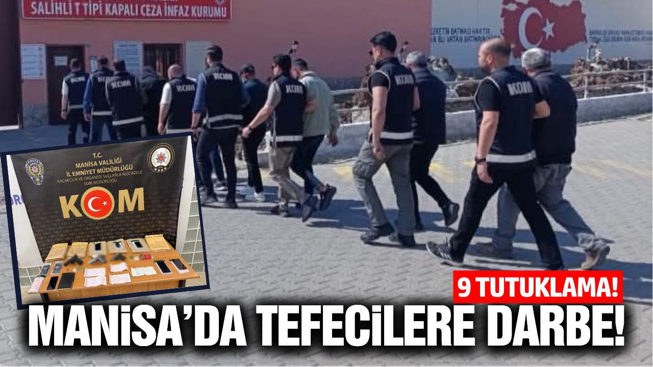 Manisada Tefecilik ve Tehdit Operasyonu: 9 Tutuklama