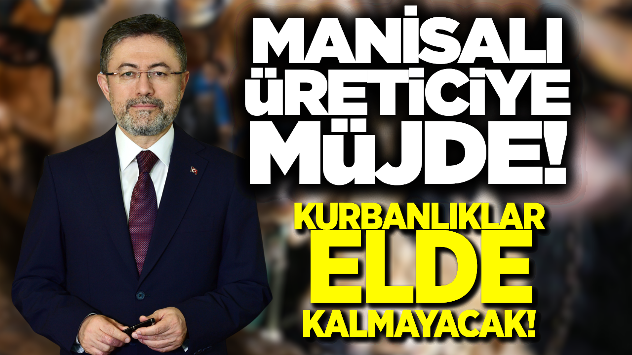 Manisalı Üreticiye Kurban Güvencesi: Elde Kalan Hayvanları Et ve Süt Kurumu Satın Alacak!