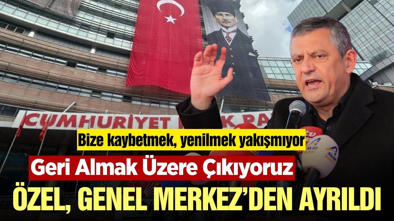 Özgür Özel CHP Genel Merkezi'nden ayrıldı