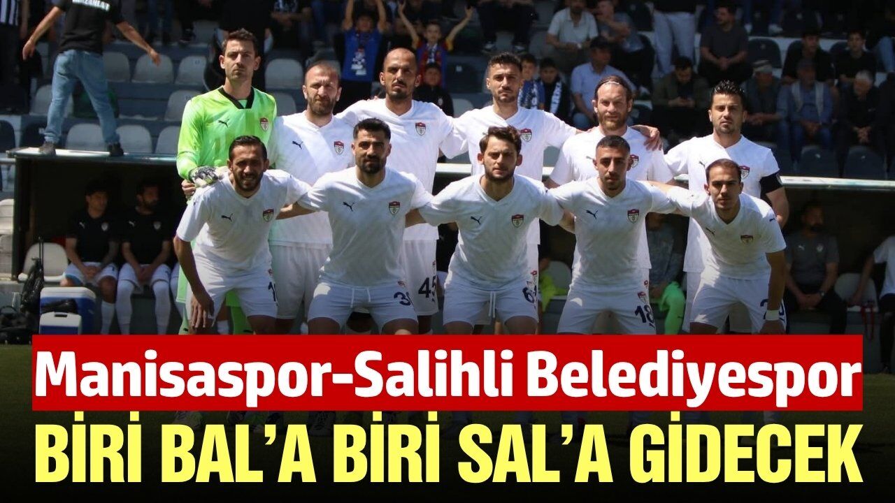 Salihli Belediyespor'un rakibi Manisaspor oldu!