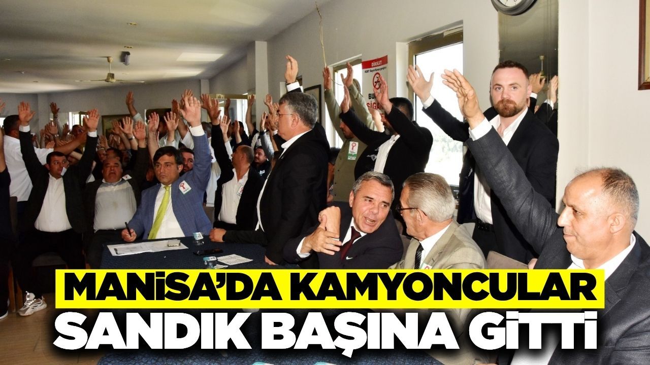 Manisa Kamyoncular Kooperatifi'nde Fahrettin Baru Güven Tazeledi!