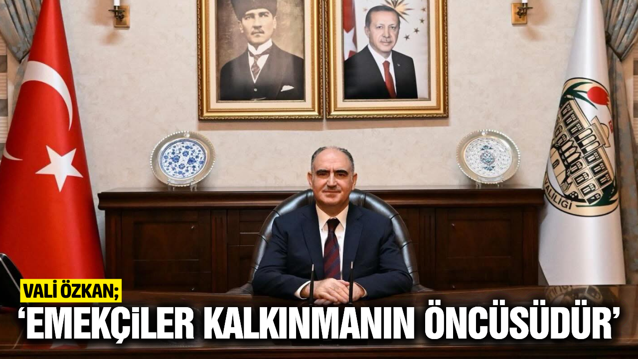 Manisa Valisi Vahdettin Özkan’dan 1 Mayıs Mesajı