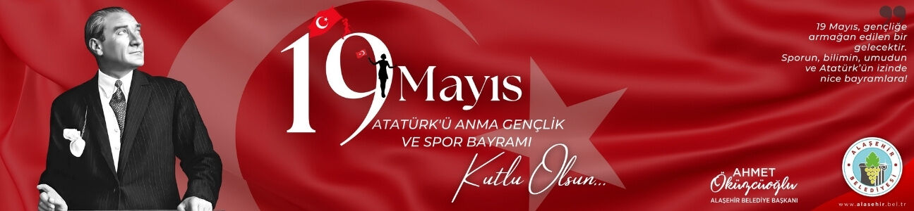 Alaşehir Belediyesi 19 Mayıs Atatürk'ü Anma ve Gençlik ve Spor Bayramı Mobil Banner