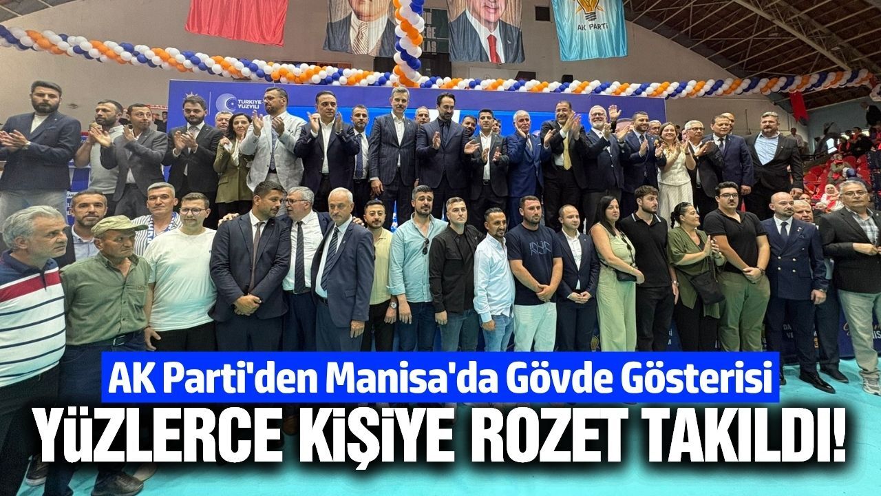 AK Parti'den Manisa'da gövde gösterisi: 612 yeni üye katıldı!