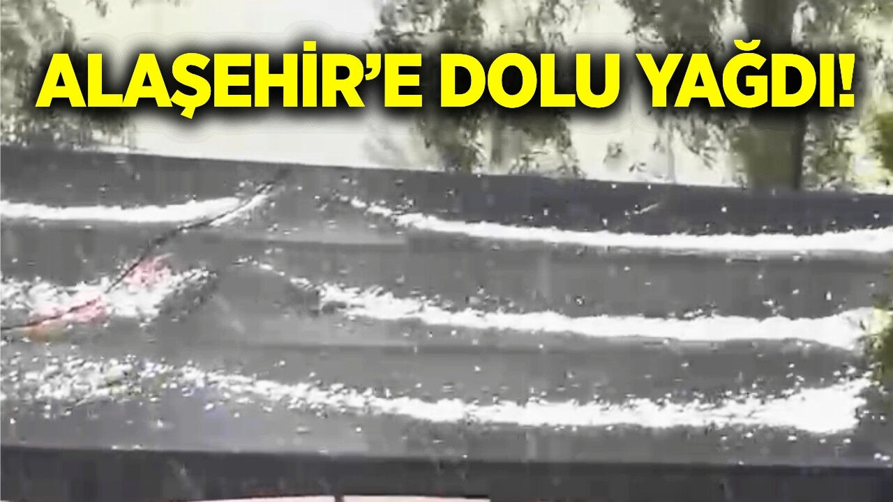 Alaşehir'de dolu yağışı etkili oldu! Çatılar beyaza büründü