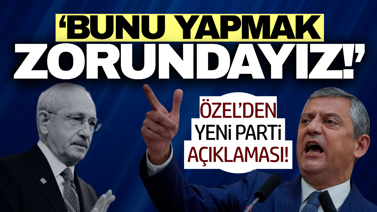 Özgür Özel'den 'yeni parti' açıklaması!