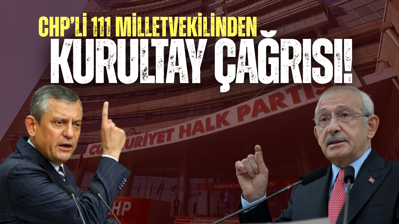 CHP'de Olağanüstü Kurultay Çağrısı: 111 Milletvekilinden Ortak Bildiri