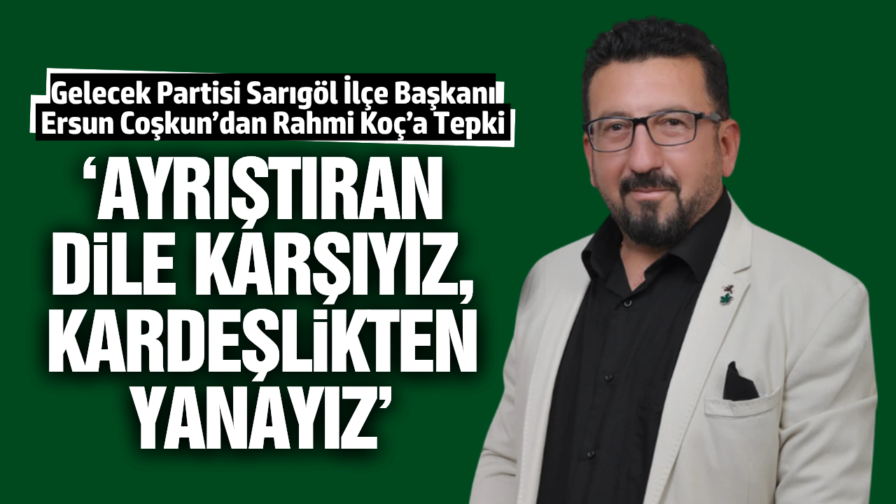 Ersun Coşkun'dan Rahmi Koç'un açıklamalarına kınama!