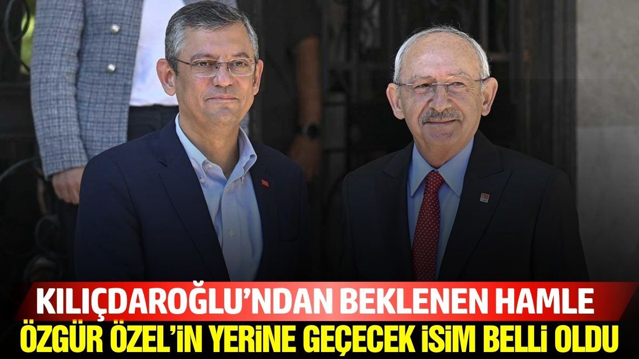 Kılıçdaroğlu, Özgür Özel'i görevden aldı! İşte yerine getirilen isim