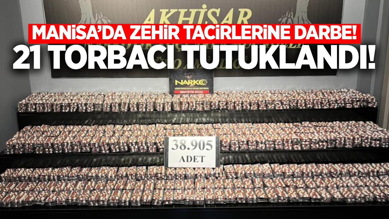 Manisa'da zehir tacirlerine darbe: 21 tutuklama!