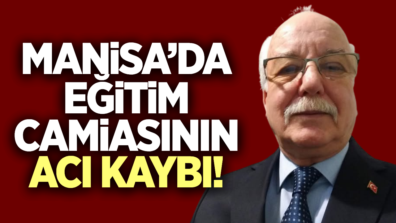 Manisa'da eğitim camiasını yasa boğan ölüm!