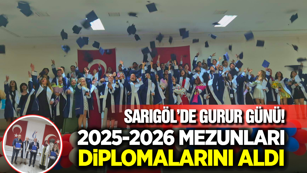 Sarıgöl Meslek Yüksekokulu’nda Coşkulu Mezuniyet Töreni