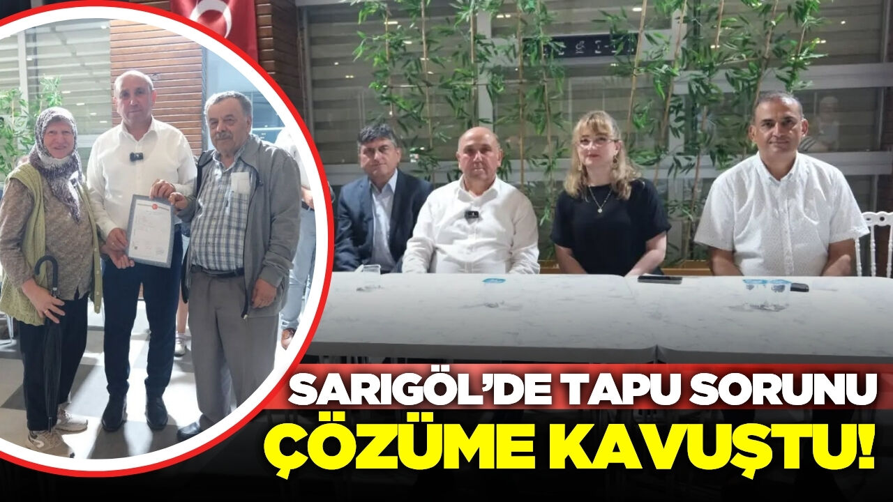 Sarıgöl'de tapu sorununa Başkan Akdeniz'den çözüm