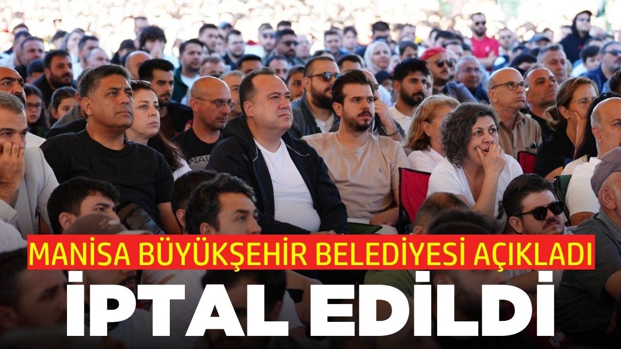 Manisa Büyükşehir Belediyesi duyurdu: İptal edildi