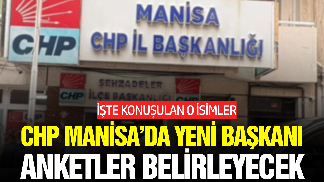 CHP’de Manisa için karar anı!