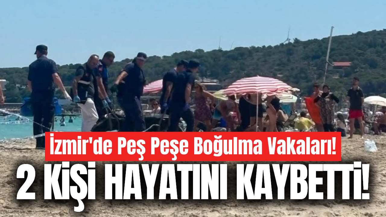 İzmir'den kahreden haber: 2 kişi hayatını kaybetti!