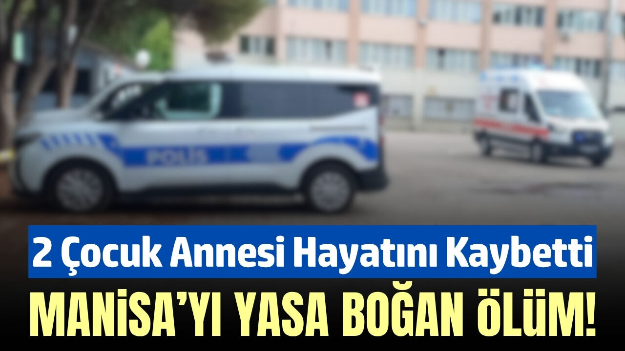 Manisa'da 15'inci katın balkonundan düşen kadın hayatını kaybetti