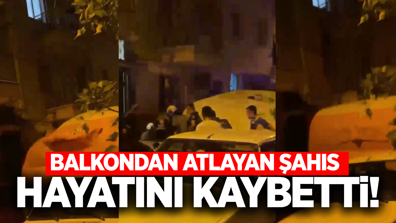Manisa'da balkondan atlayan şahıs hayata tutunamadı!