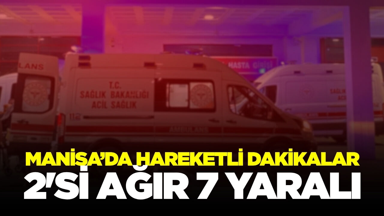 Manisa'da kanlı kavga: Çok sayıda yaralı