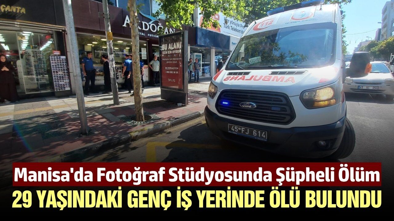 Manisa'da tanınan esnafın 29 yaşındaki oğlu iş yerinde ölü bulundu