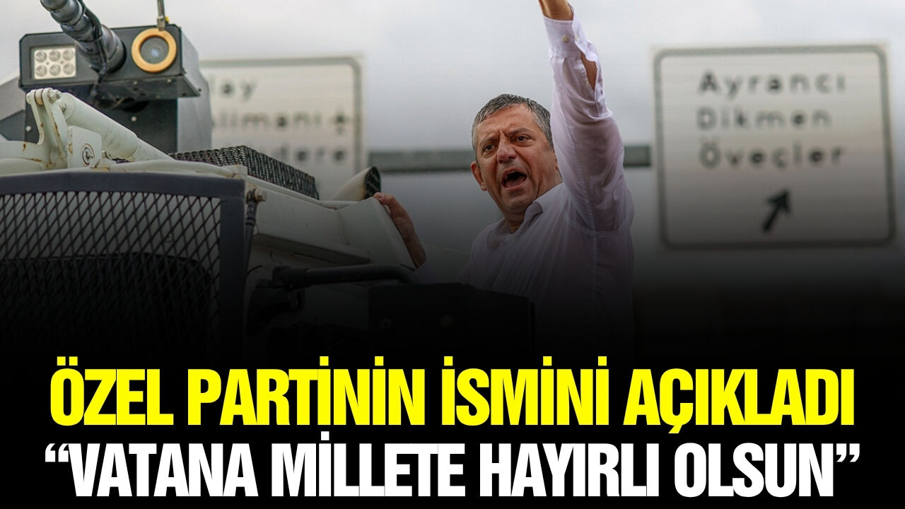 Özel, "Vatana millete hayırlı olsun"