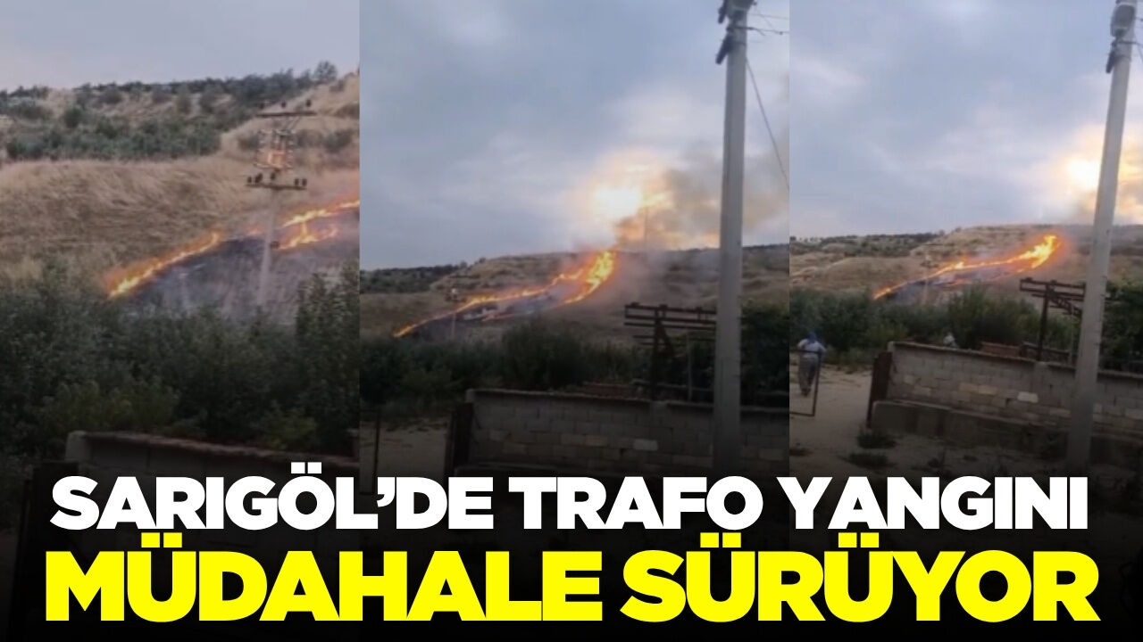 Sarıgöl'de trafo alev aldı, müdahale sürüyor!