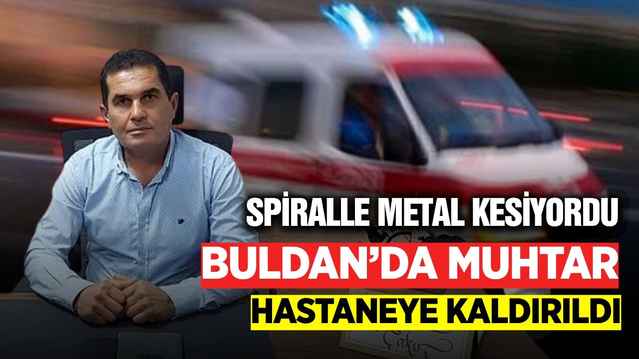 Denizli'de acı olay: Muhtar hastaneye kaldırıldı