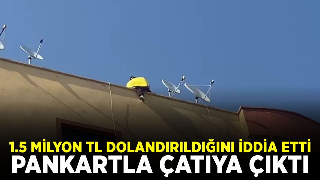 Manisa'da hareketli dakikalar: Dolandırıldığını iddia eden kadın çatıya çıktı