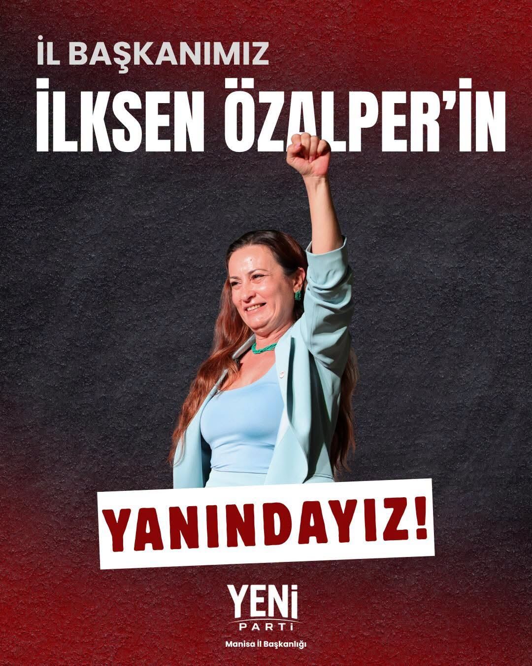 YENİ Parti Manisa Milletvekillerinden İlksen Özalper'e Destek: “Korkmayacağız, susmayacağız”-.3.1