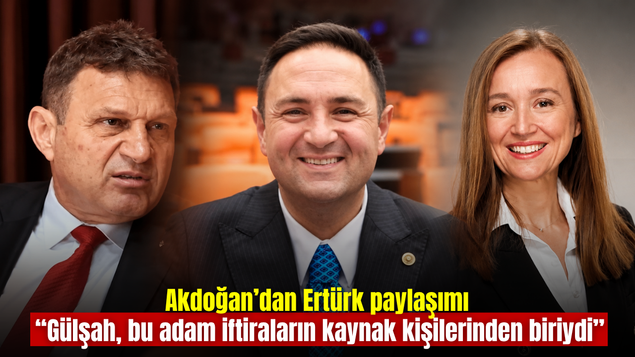 Gülşah Durbay detayıyla dikkat çeken paylaşım: Akdoğan’dan Ertürk mesajı