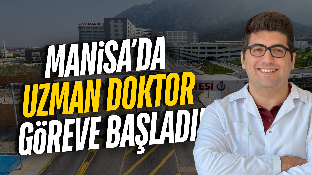 Manisa Şehir Hastanesi kadrosunu güçlendiriyor