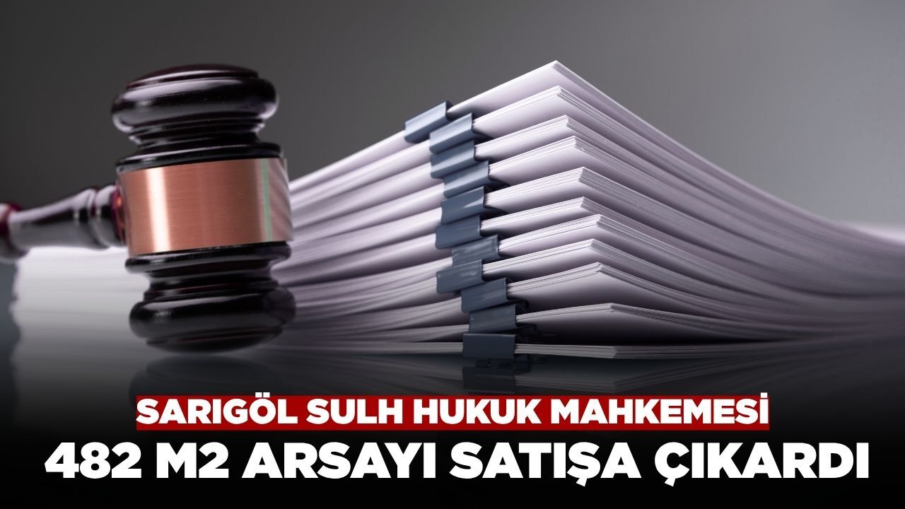 Sarıgöl Sulh Hukuk Mahkemesi 482 Metrekarelik Arsayı Satışa Çıkardı