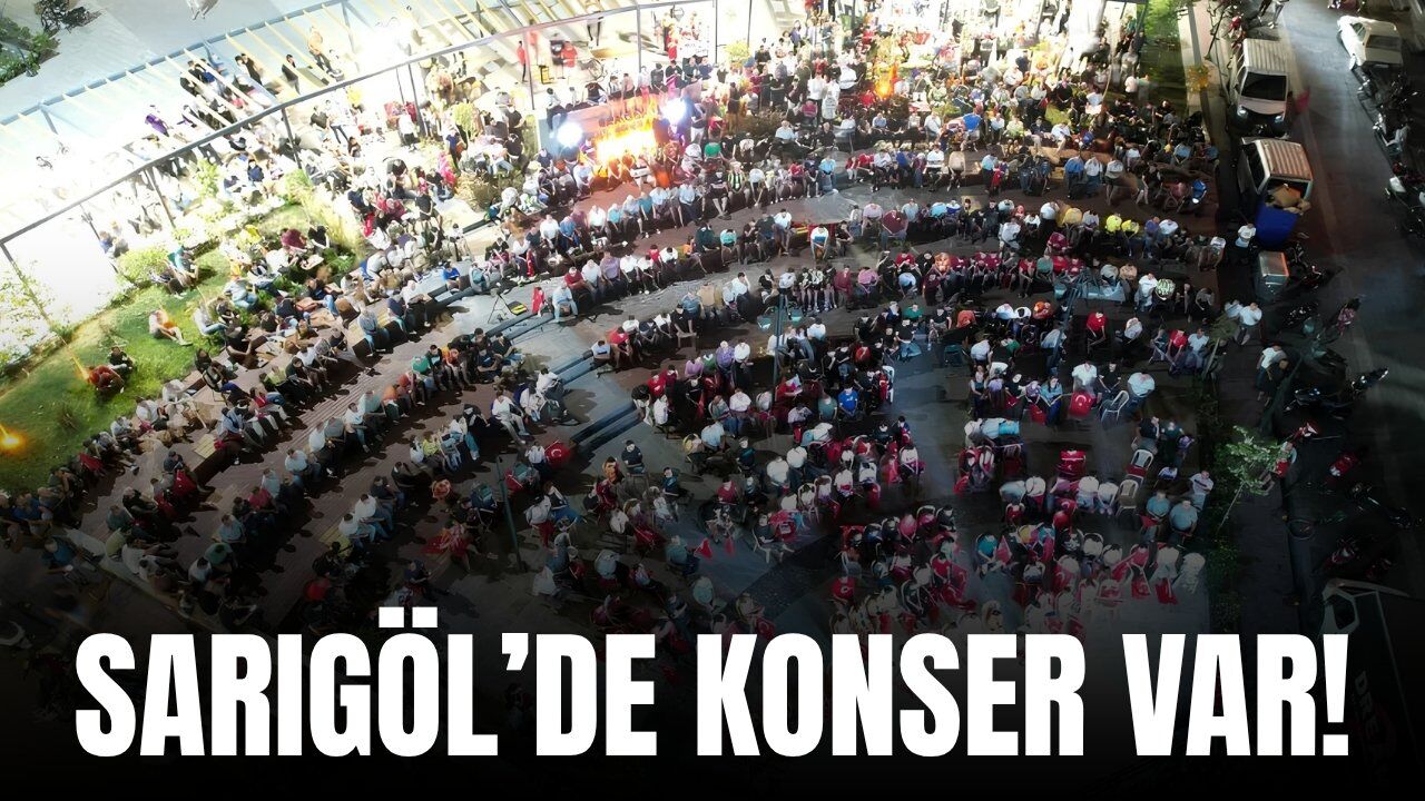 Sarıgöl'de sıcak yaz akşamlarına konser dokunuşu!
