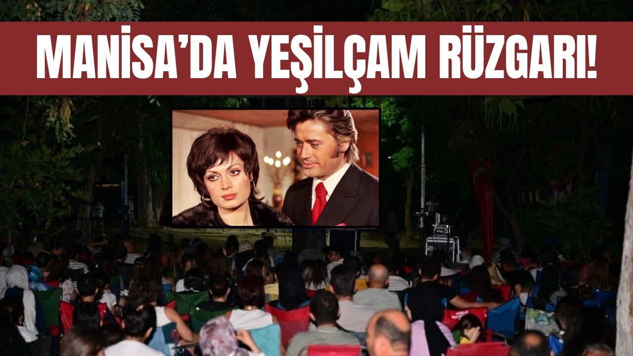 Manisa'da sıcak yaz geceleri Yeşilçam filmleriyle şenlenecek