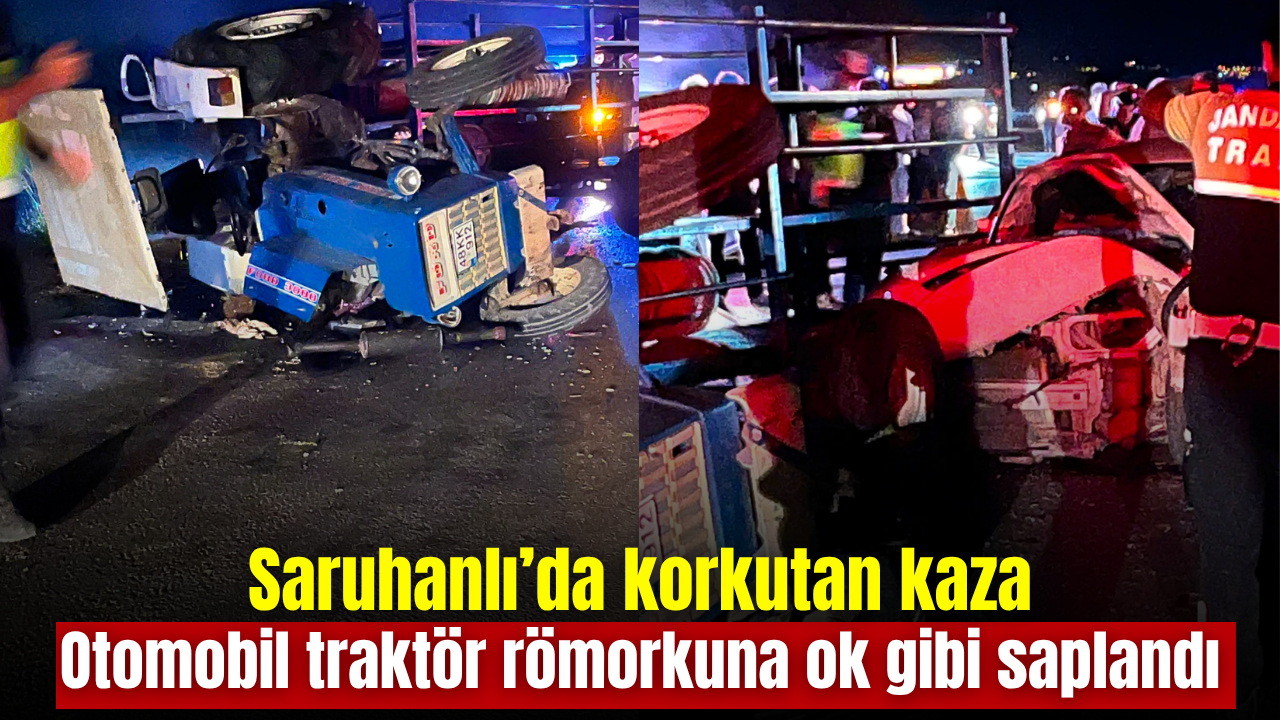 Saruhanlı’da feci kaza: Otomobil traktör römorkuna ok gibi saplandı